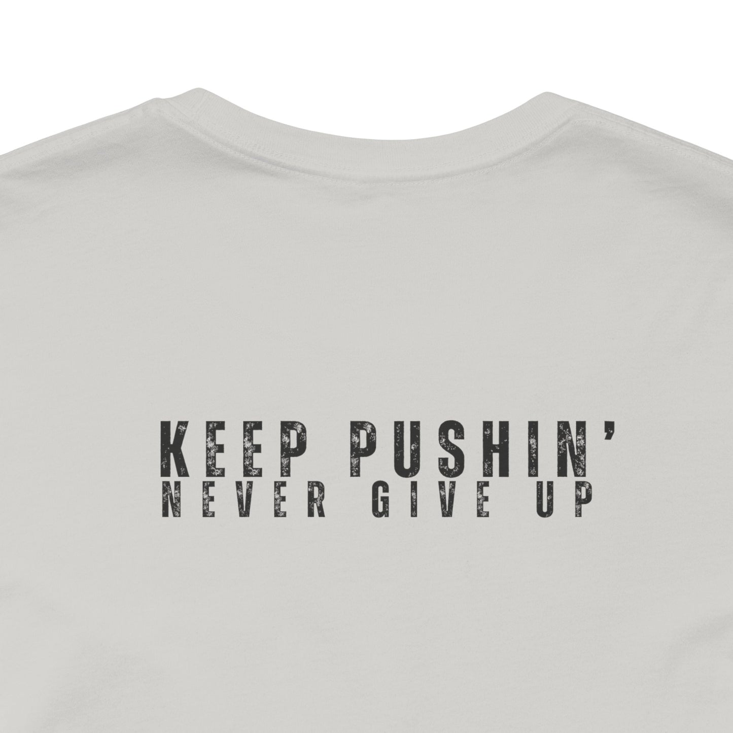 Never Fold Classic Tee — "Keep Pushin'" Graphic T-Shirt